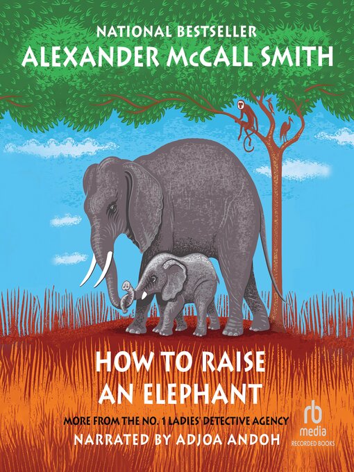 Title details for How to Raise an Elephant by Alexander McCall Smith - Available